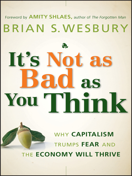 Title details for It's Not as Bad as You Think by Brian S. Wesbury - Available